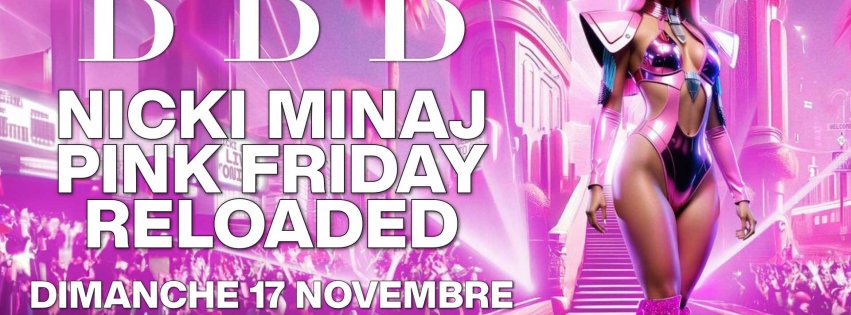 Soiree BBB Nicki Minaj Pink Friday Reloaded